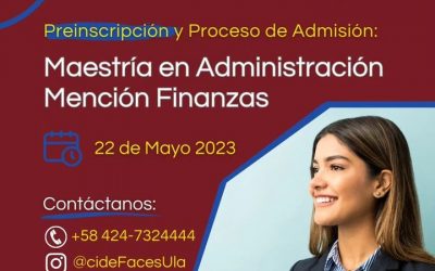 Pre inscripción y proceso de admisión: Maestría en Administración Mención Finanzas